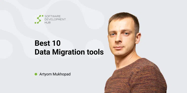 10 Best Data Migration Tools Of 2024 | SDH