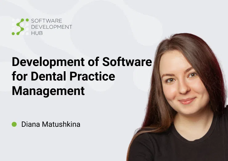 How to Build Dental Practice Management Software? SDH's Case