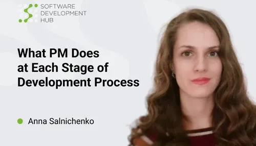 What Does Project Manager Do at Each Stage of Software Development Process?