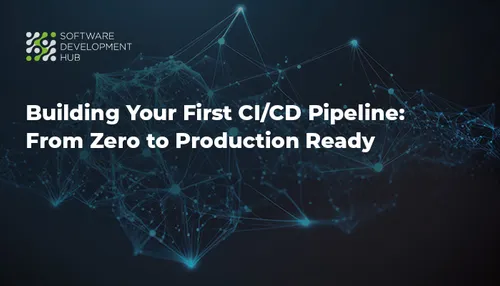 Erstellen Ihrer ersten CI/CD-Pipeline: Von Null bis Produktionsbereit
