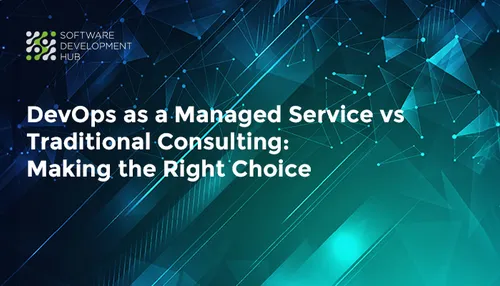 DevOps as a Managed Service vs Traditional Consulting: Making the Right Choice