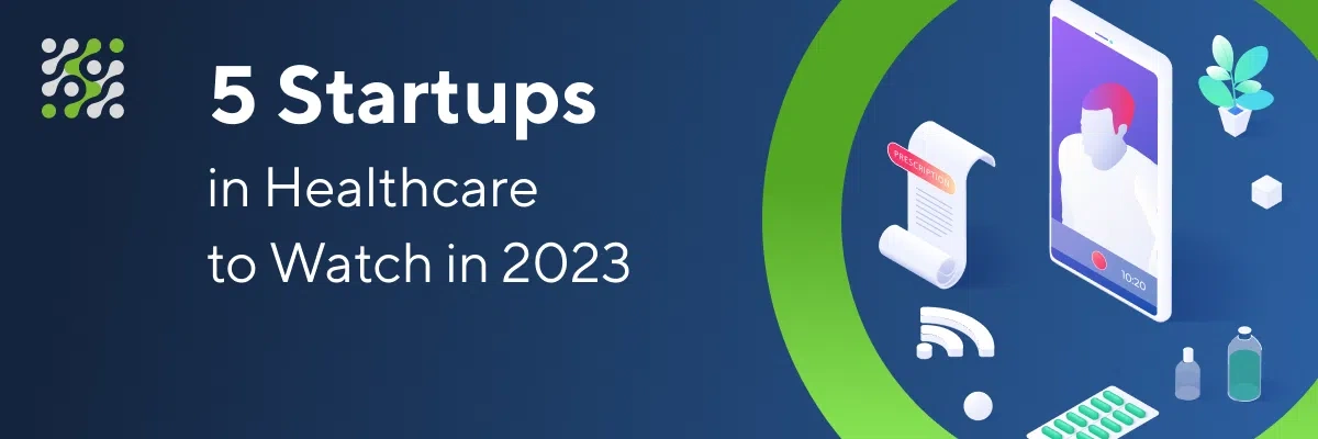 5 Startups im Gesundheitswesen, die man 2023 im Auge behalten sollte