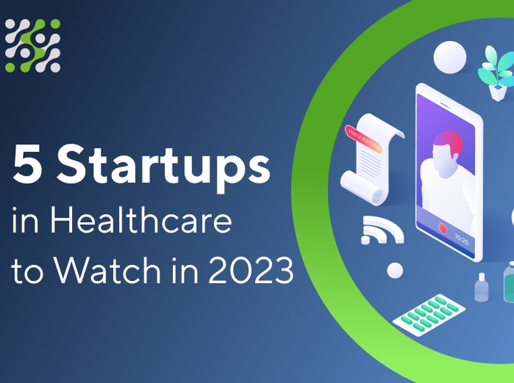 5 Startups in Healthcare to Watch in 2023