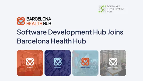 Software Development Hub Joins Barcelona Health Hub: Fostering Innovation in Health Tech