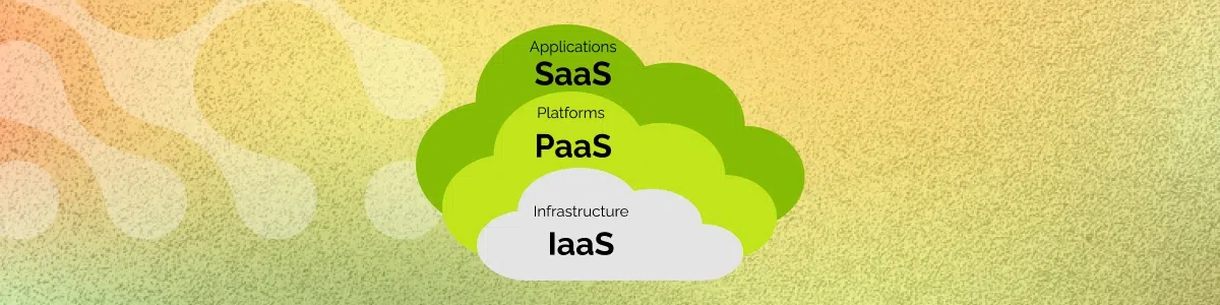 Cloud Service Models SaaS, PaaS, IaaS: How They Differ