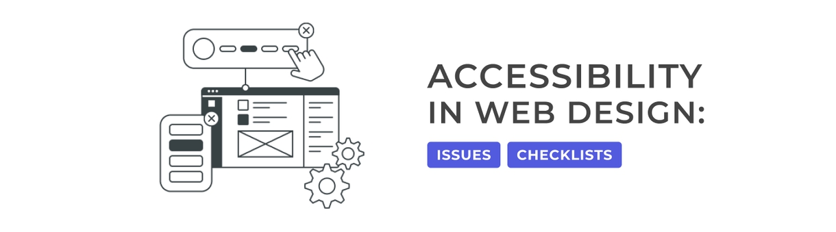Accessibility in web design: issues & checklists