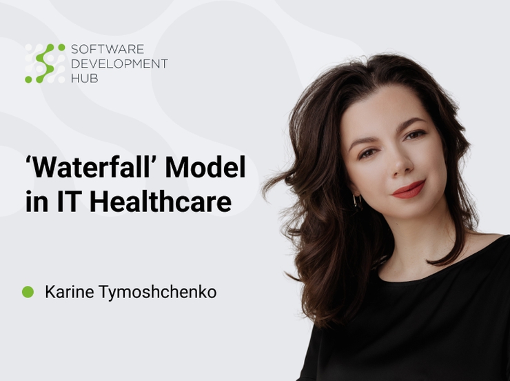 ‘Waterfall’ Model in IT Healthcare: Terms and Niches of Implementation