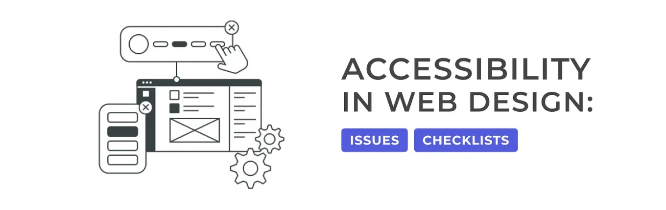 Accessibility in web design: issues & checklists
