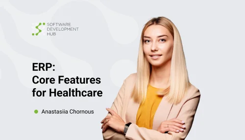 Enterprise Resource Planning (ERP): Core Features for Healthcare