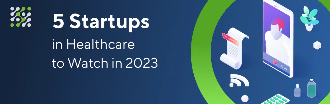 5 Startups im Gesundheitswesen, die man 2023 im Auge behalten sollte