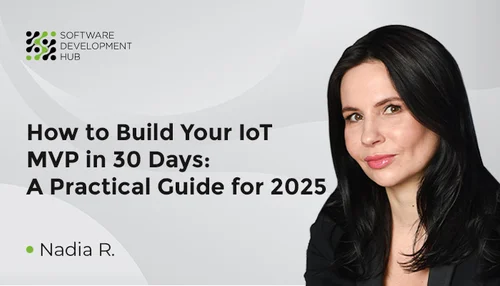 Wie man sein IoT-MVP in 30 Tagen baut: Ein praktischer Leitfaden für 2025