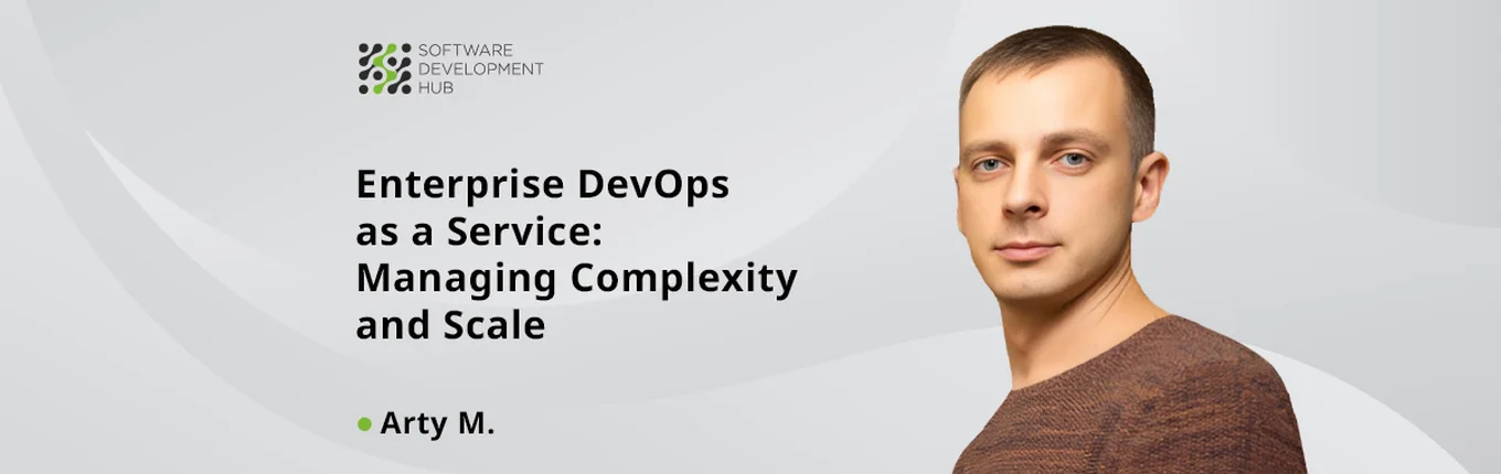 Enterprise DevOps as a Service: Managing Complexity and Scale