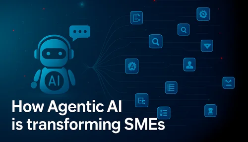 Wie agentische KI zentrale Geschäftsprozesse für KMU automatisiert